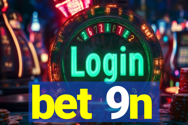 bet 9n